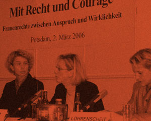 2006 – Mit Recht & Courage – Frauenrechte zwischen Anspruch und Wirklichkeit