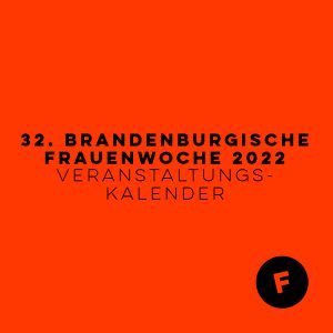 32. Brandenburgische Frauenwoche 2022 - Veranstaltungskalender