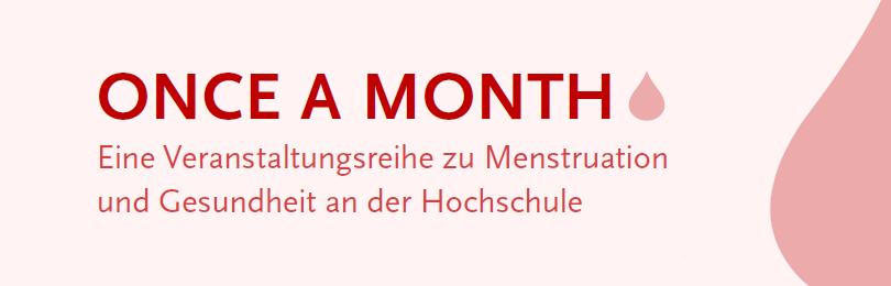 Once-a-month: für zyklusgerechte Hochschulkultur