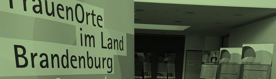 Wanderausstellung „FrauenOrte im Land Brandenburg. Eine Spurensuche“ zu verleihen
