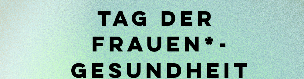 28. Mai – Internationaler Tag der Frauen*gesundheit: Was haben Social Media und der ländliche Raum damit zu tun? 28. Mai – Internationaler Tag der Frauen*gesundheit: Was haben Social Media und der ländliche Raum damit zu tun?